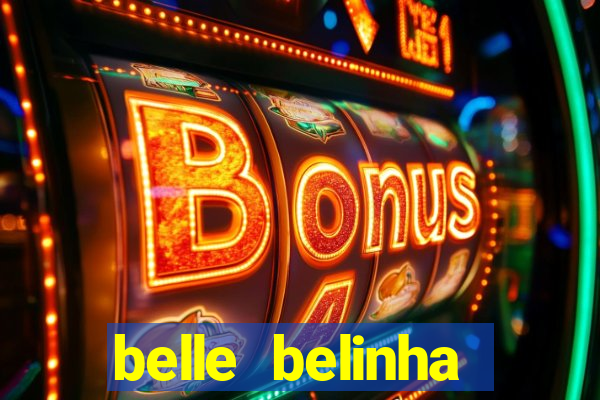 belle belinha videos sexo